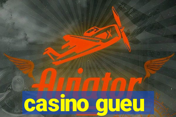 casino gueu