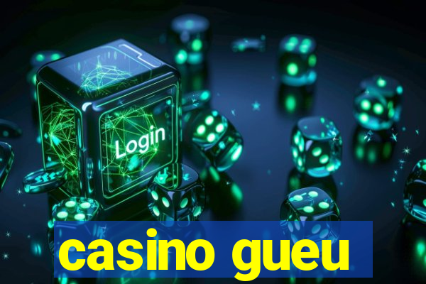 casino gueu