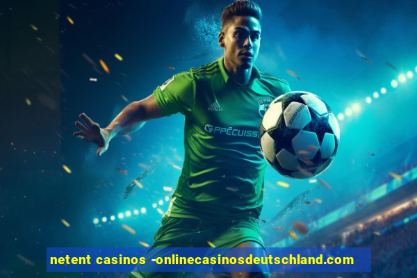 netent casinos -onlinecasinosdeutschland.com