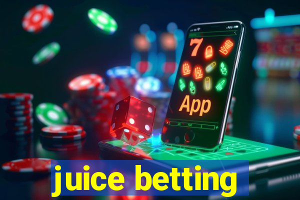 juice betting