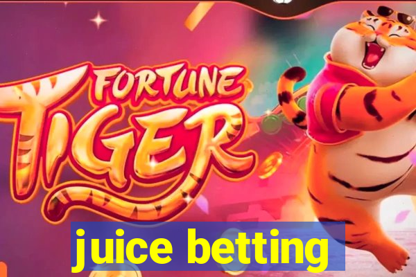 juice betting