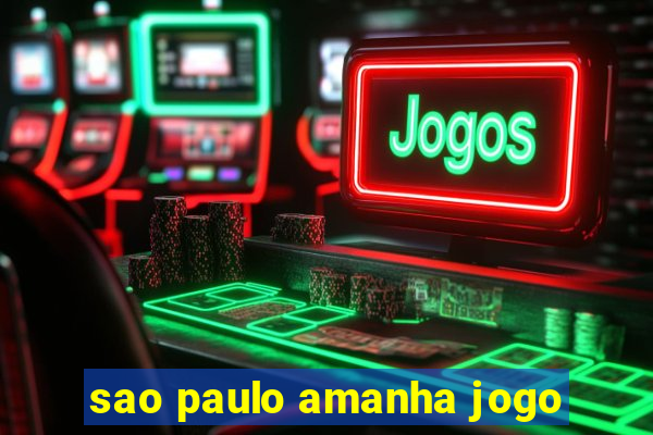 sao paulo amanha jogo