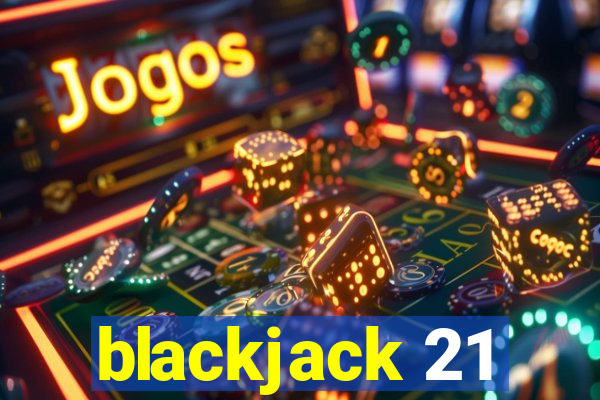 blackjack 21