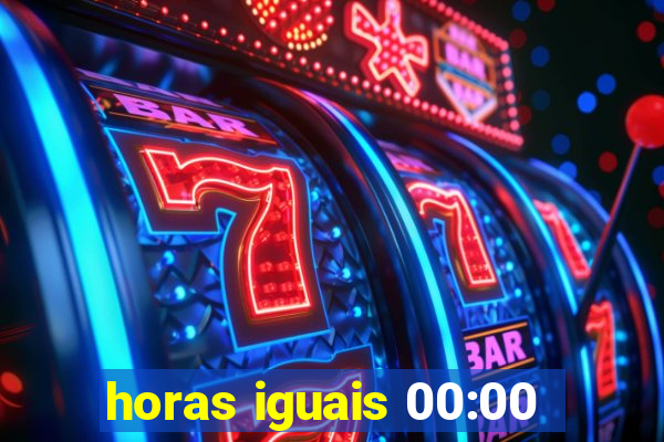 horas iguais 00:00