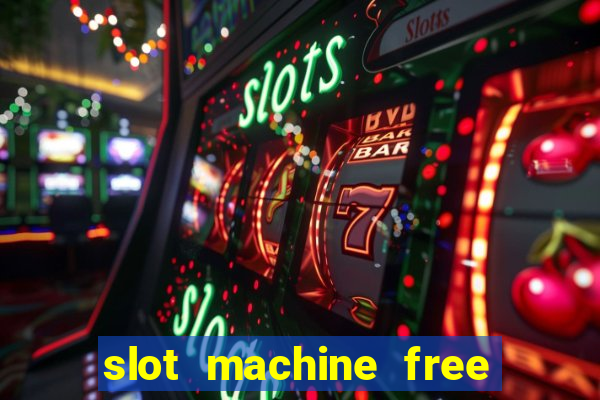 slot machine free play no download