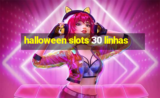 halloween slots 30 linhas