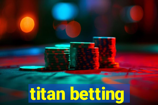 titan betting