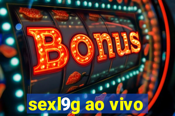 sexl9g ao vivo