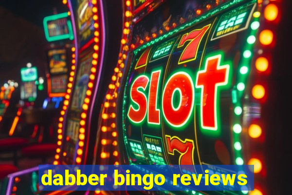 dabber bingo reviews