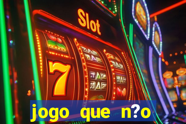 jogo que n?o precisa depositar para ganhar dinheiro