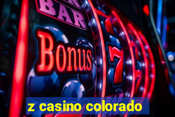 z casino colorado