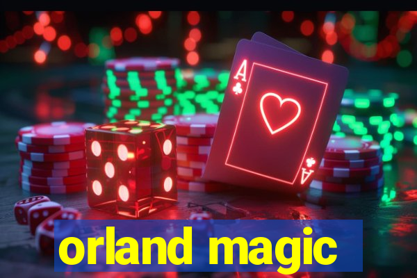 orland magic