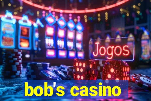 bob's casino