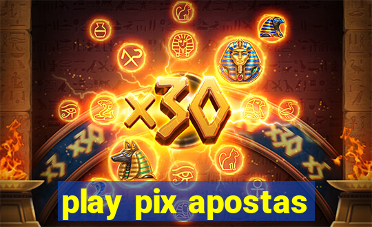 play pix apostas