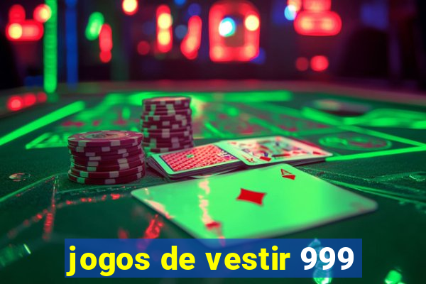 jogos de vestir 999