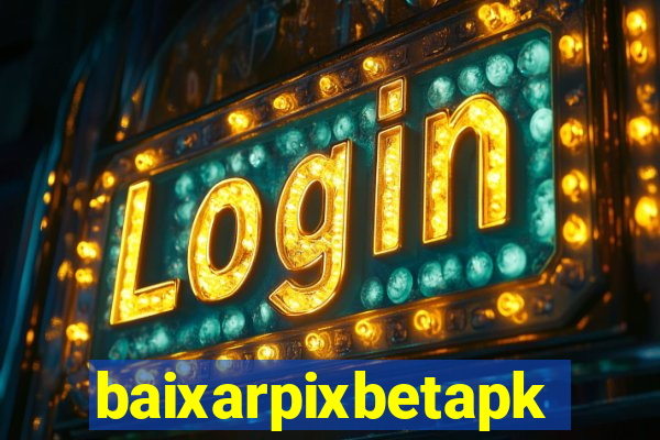 baixarpixbetapk