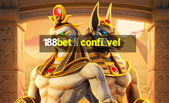 188bet 茅 confi谩vel