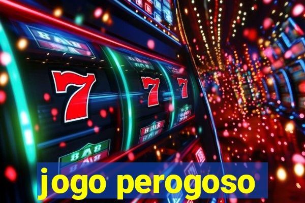 jogo perogoso