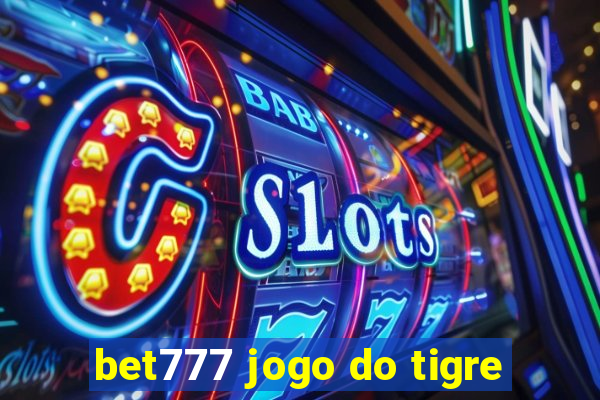 bet777 jogo do tigre