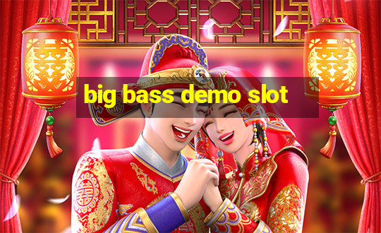 big bass demo slot