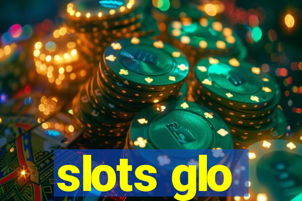 slots glo