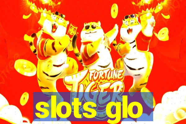 slots glo