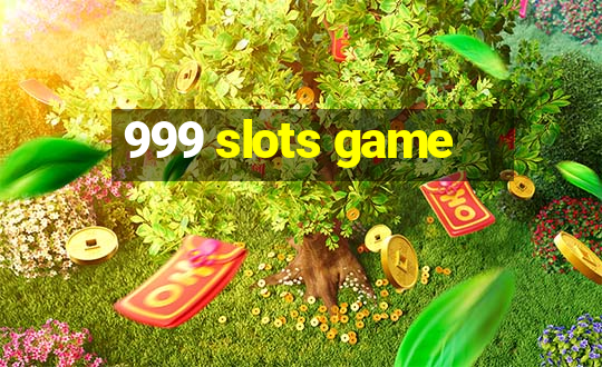 999 slots game