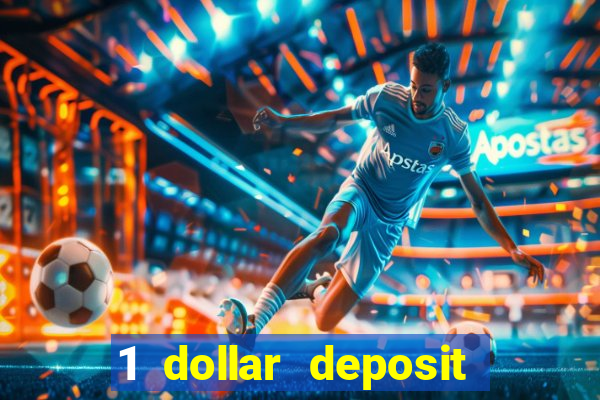 1 dollar deposit casino free spins