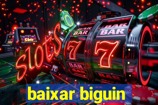 baixar biguin