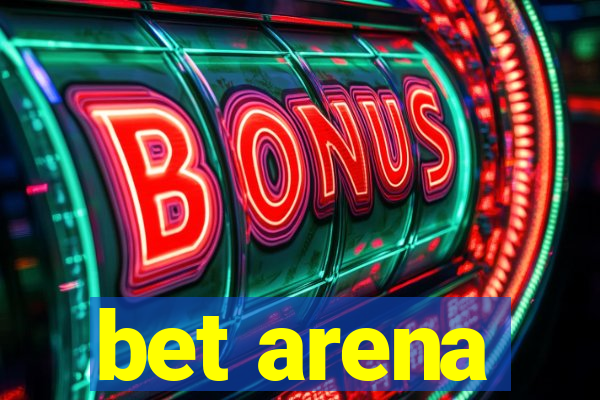 bet arena