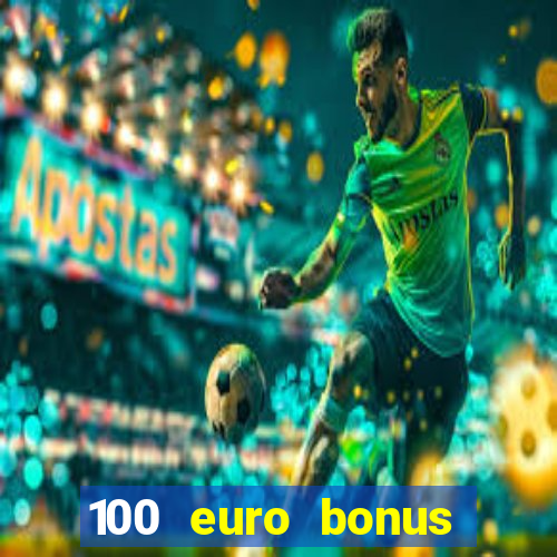 100 euro bonus ohne einzahlung casino