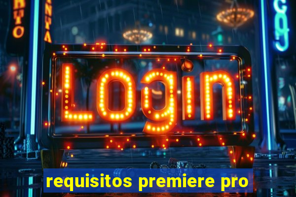 requisitos premiere pro