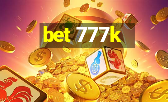 bet 777k