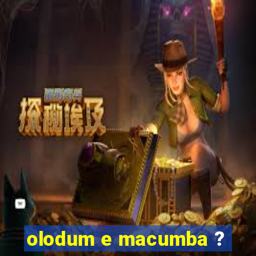 olodum e macumba ?