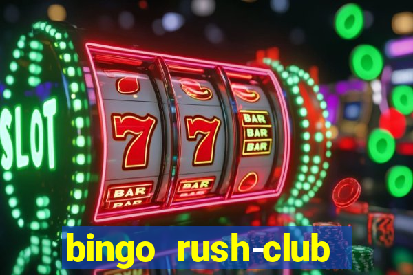 bingo rush-club bingo games