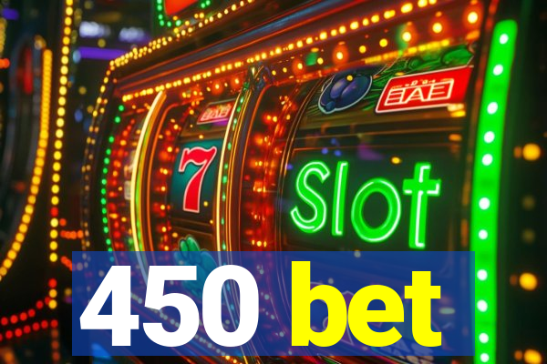 450 bet