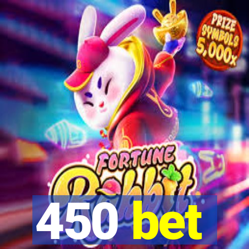 450 bet