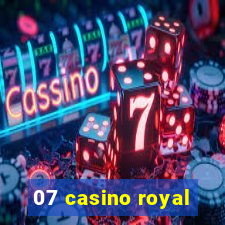 07 casino royal