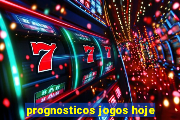 prognosticos jogos hoje