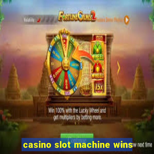 casino slot machine wins