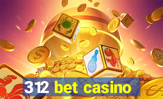 312 bet casino