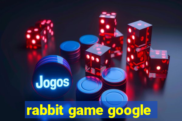 rabbit game google