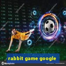 rabbit game google