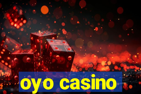 oyo casino