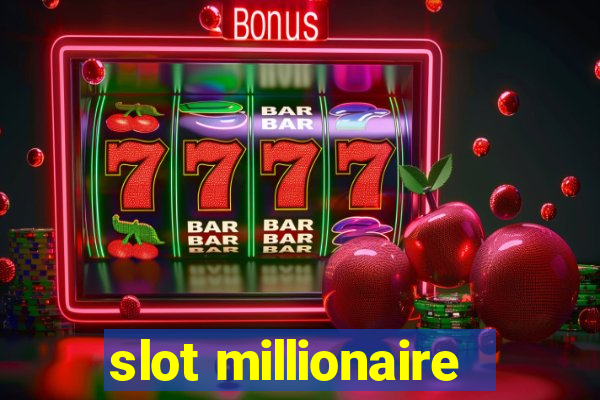 slot millionaire