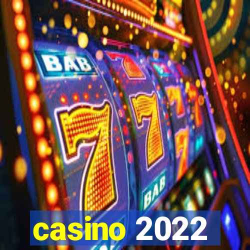 casino 2022