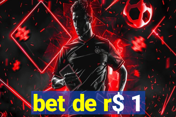 bet de r$ 1