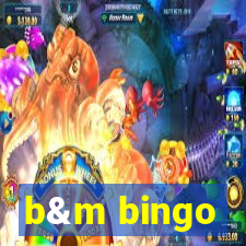 b&m bingo