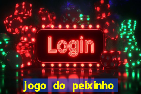 jogo do peixinho que da dinheiro