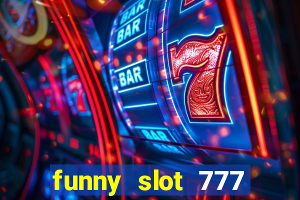 funny slot 777 machine jili